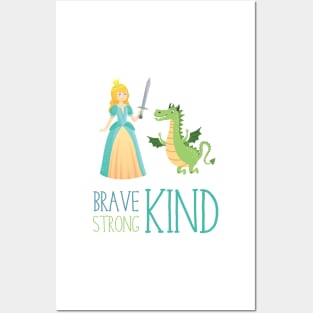 Strong, Brave, Kind, Self rescuing Princess, Strong girl, independent girl Posters and Art